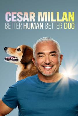Cesar Millan: Better Human Better Dog
